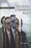 Not Even a Sparrow Falls: The Philosophy of Stephen R. L. Clark