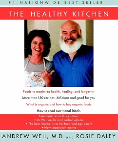 The Healthy Kitchen: Recipes for a Better Body, Life, and Spirit - Weil, Andrew; Daley, Rosie