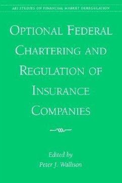 Optional Federal Chartering and Regulation of Insurance Companies - Wallison, Peter J.