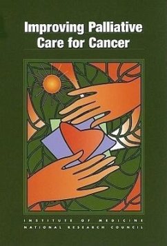 Improving Palliative Care for Cancer - National Research Council; Institute Of Medicine; National Cancer Policy Board