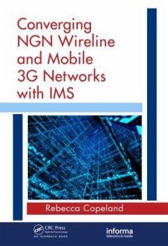 Converging NGN Wireline and Mobile 3G Networks with IMS - Copeland, Rebecca