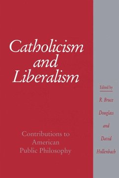 Catholicism and Liberalism - Douglass, R. / Hollenbach, David (eds.)