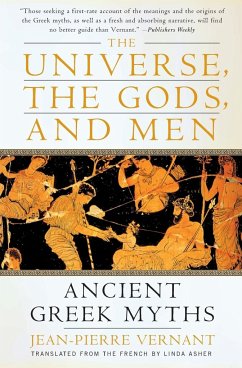 The Universe, the Gods, and Men - Vernant, Jean-Pierre