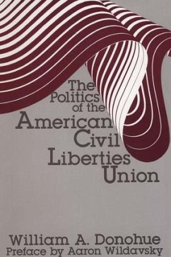 The Politics of the American Civil Liberties Union - Donohue, William A