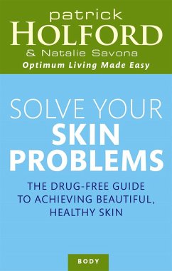 Solve Your Skin Problems - Holford, Patrick; Savona, Natalie