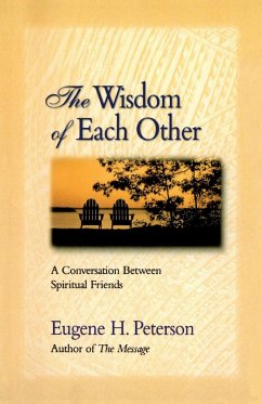 The Wisdom of Each Other - Peterson, Eugene H.