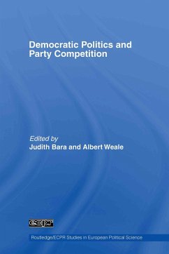 Democratic Politics and Party Competition - Bara, Judith / Weale, Albert (eds.)