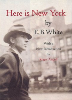 Here Is New York - White, E.B.