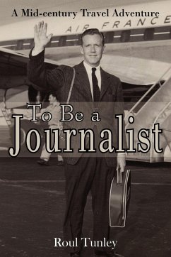 To Be a Journalist - Tunley, Roul