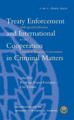 Treaty Enforcement and International Cooperation in Criminal Matters:With Special Reference to the Chemical Weapons Convention - Yepes-Enríquez, Rodrigo / Tabassi, Lisa (eds.)