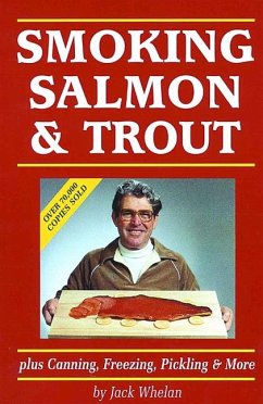 Smoking Salmon & Trout: Plus Canning, Freezing, Pickling & More - Whelan, Jack