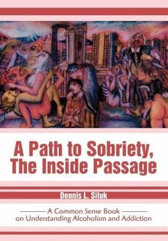 A Path to Sobriety, the Inside Passage - Siluk, Dennis L.
