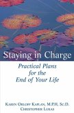 Staying in Charge: Practical Plans for the End of Your Life