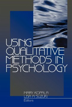 Using Qualitative Methods in Psychology - Kopala, Mary / Kopala, Mary / Suzuki, Lisa A. (eds.)