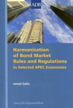 Harmonization of Bond Market Rules and Regulations in Selected APEC Economies - Dalla, Ismail