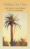 Holding Our Own: The Selected Poetry of Ann Stanford