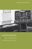 Archive Stories: Facts, Fictions, and the Writing of History