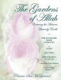 The Gardens of Allah: Entering the Heavens Heavenly Earth