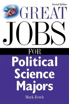 Great Jobs for Political Science Majors - Rowh, Mark