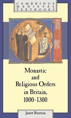 Monastic and Religious Orders in Britain, 1000 1300 - Burton, Janet; Janet, Burton
