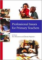 Professional Issues for Primary Teachers - Browne, Ann / Haylock, Derek
