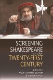 Screening Shakespeare in the Twenty-First Century