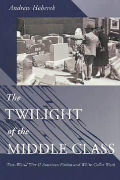 The Twilight of the Middle Class - Hoberek, Andrew