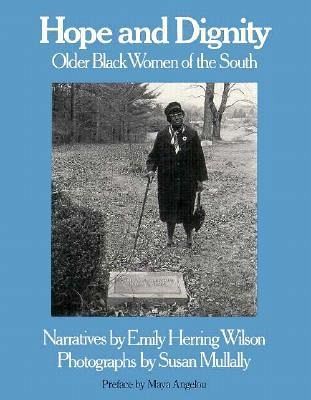 Hope and Dignity: Older Black Women of the South Hope and Dignity: Older Black Women of the South
