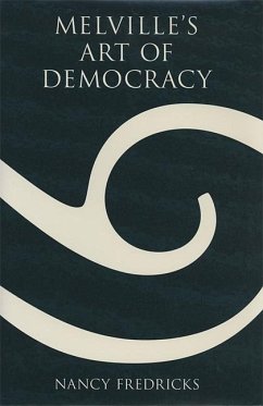 Melville's Art of Democracy - Fredricks, Nancy