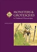 Monsters and Grotesques in Medieval Manuscripts - Bovey, Alixe