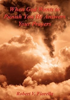 When God Wants to Punish You He Answers Your Prayers