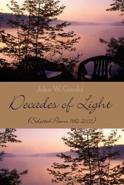 Decades of Light: (Selected Poems 1982-2005) - Gorski, John W.