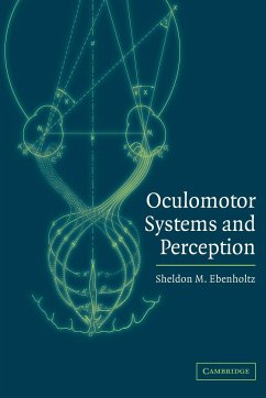 Oculomotor Systems and Perception - Ebenholtz, Sheldon M. (State University of New York)