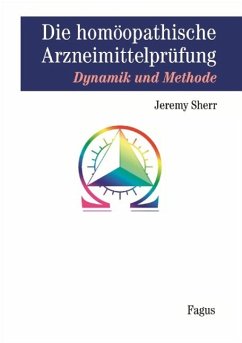 Die homöopathische Arzneimittel-Prüfung, Dynamik und Methode - Sherr, Jeremy