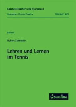 Lehren und Lernen im Tennis - Schneider, Hubert