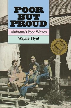 Poor But Proud: Alabama's Poor Whites - Flynt, Wayne