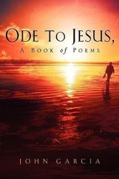 Ode to Jesus-A Book of Poems - Garcia, John