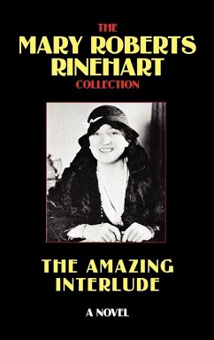 The Amazing Interlude - Rinehart, Mary Roberts