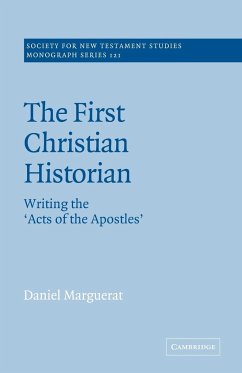 The First Christian Historian - Marguerat, Daniel