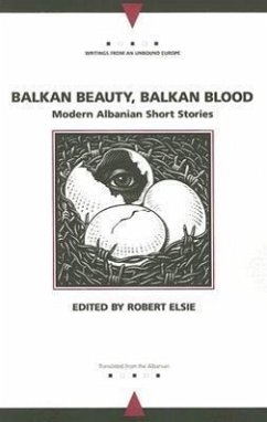 Balkan Beauty, Balkan Blood: Modern Albanian Short Stories