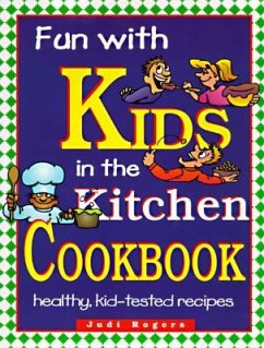 Fun with Kids in the Kitchen, Spiral - Rogers, Judi