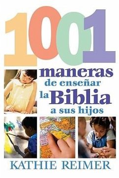 Las 1001 Maneras de Presentar la Biblia A los Ninos - Reimer, Kathie