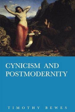 Cynicism and Post Modernity - Bewes, Timothy