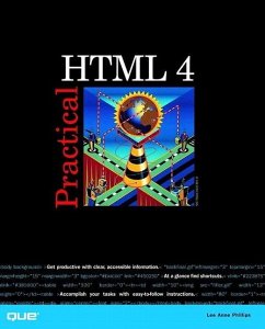 Practical HTML 4 - Phillips, Lee A.