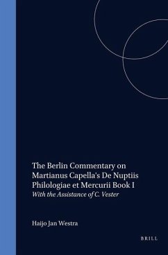 The Berlin Commentary on Martianus Capella's de Nuptiis Philologiae Et Mercurii Book I