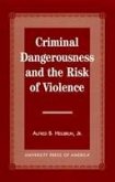 Criminal Dangerousness and the Risk of Violence
