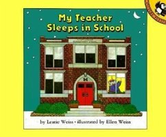 My Teacher Sleeps in School - Weiss, Leatie