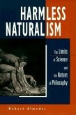 Harmless Naturalism: The Limits of Science and the Nature of Philosophy