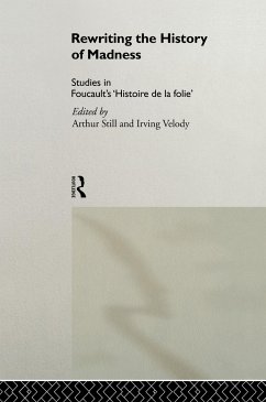 Rewriting the History of Madness - Still, Arthur / Velody, Irving (eds.)