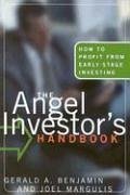 The Angel Investor's Handbook - Benjamin, Gerald A; Margulis, Joel B